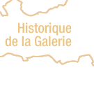 Historique de la Galerie et de son propriétaire